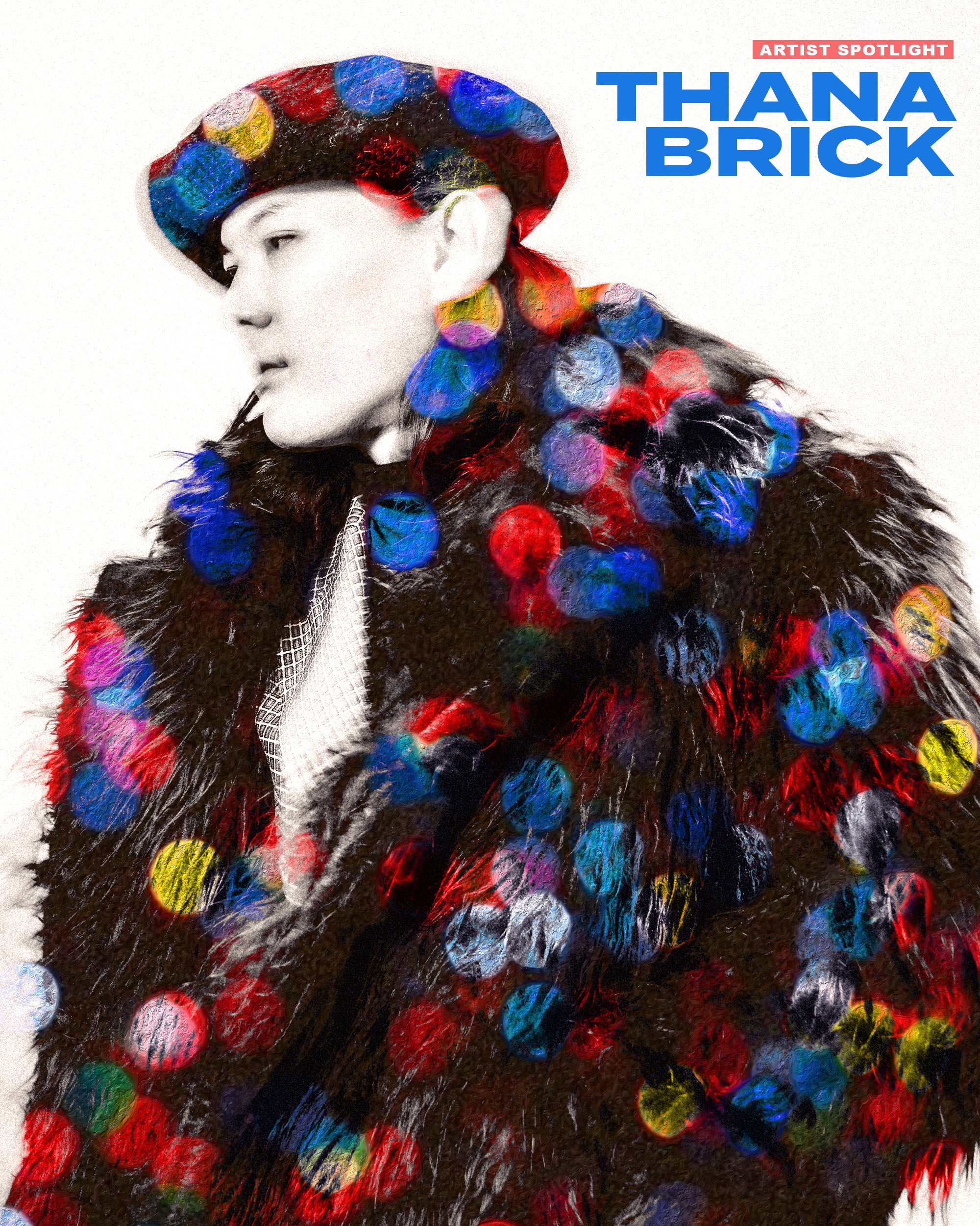 [ARTIST SPOTLIGHT] - THANA BRICK