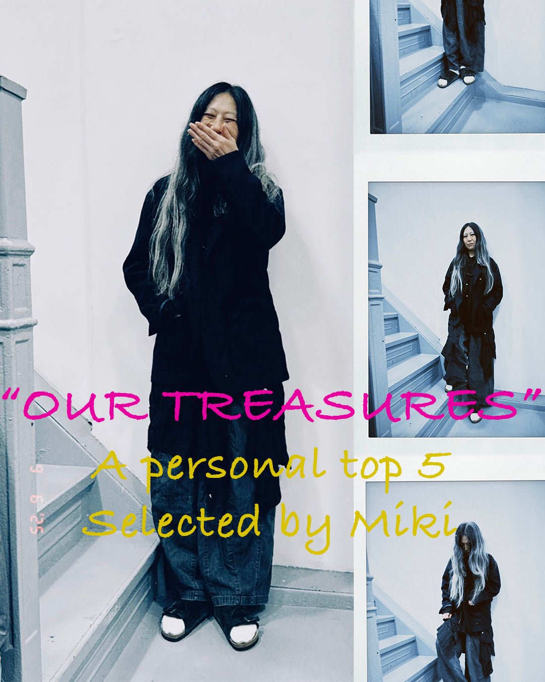 "Our Treasures" A personal top 5, Selected by Miki